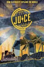 Watch Juice: How Electricity Explains The World M4uhd