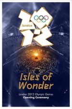 Watch London 2012 Olympic Opening Ceremony: Isles of Wonder (TV Special 2012) M4uhd