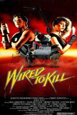 Watch Wired to Kill M4uhd