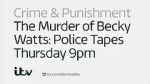 Watch The Murder of Becky Watts: Police Tapes M4uhd