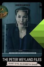 Watch The Peter Weyland Files: Quiet Eye, Elizabeth Shaw M4uhd