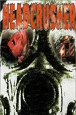 Watch Headcrusher M4uhd
