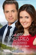 Watch Matchmaker Mysteries: A Fatal Romance M4uhd