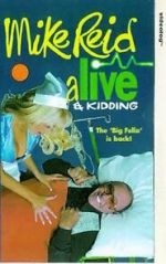 Watch Mike Reid: Alive and Kidding M4uhd