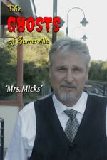 Watch The Ghosts of Somerville: Mrs. Micks M4uhd