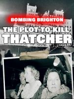 Watch Bombing Brighton: The Plot to Kill Thatcher (TV Special 2024) M4uhd