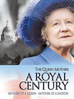 Watch The Queen Mother: A Royal Century M4uhd