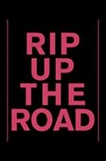 Watch Rip Up the Road M4uhd