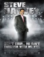 Watch Steve Harvey: Don\'t Trip... He Ain\'t Through with Me Yet M4uhd