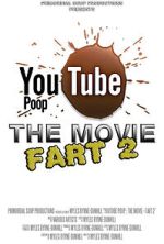 Watch YouTube Poop: The Movie - Fart 2 M4uhd