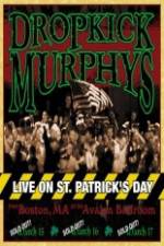 Watch Dropkick Murphys - Live On St Patrick'S Day M4uhd