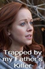 Watch Trapped by My Father\'s Killer M4uhd
