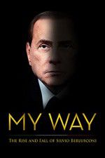 Watch My Way: The Rise and Fall of Silvio Berlusconi M4uhd