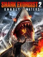 Watch Shark Exorcist 2: Unholy Waters M4uhd