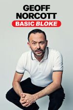 Watch Geoff Norcott: Basic Bloke M4uhd