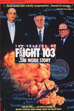 Watch The Tragedy of Flight 103: The Inside Story M4uhd