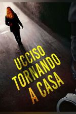 Watch Killed Walking Home M4uhd