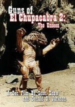 Watch Guns of El Chupacabra 2: The Unseen M4uhd