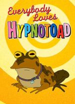 Watch Everybody Loves Hypnotoad M4uhd