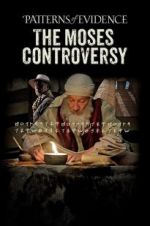 Watch Patterns of Evidence: The Moses Controversy M4uhd