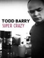 Watch Todd Barry: Super Crazy M4uhd