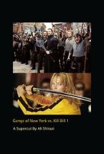 Watch Gangs of New York vs. Kill Bill 1 M4uhd