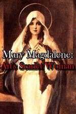 Watch Mary Magdalene: Art\'s Scarlet Woman M4uhd