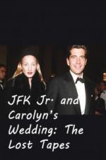 Watch JFK Jr. and Carolyn\'s Wedding: The Lost Tapes M4uhd