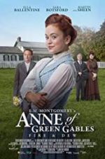 Watch L.M. Montgomery\'s Anne of Green Gables: Fire & Dew M4uhd