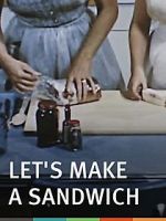 Watch Let\'s Make a Sandwich M4uhd
