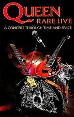 Watch Queen: Rare Live - A Concert Through Time and Space M4uhd