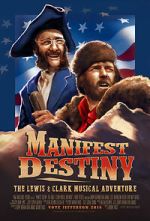 Watch Manifest Destiny: The Lewis & Clark Musical Adventure M4uhd