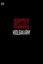 Watch Russia\'s Hooligan Army M4uhd