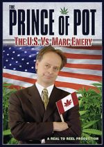 Watch Prince of Pot: The U.S. vs. Marc Emery M4uhd