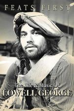 Watch Feats First: The Life and Music of Lowell George M4uhd