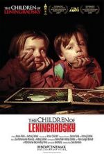 Watch The Children of Leningradsky M4uhd