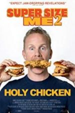 Watch Super Size Me 2: Holy Chicken! M4uhd