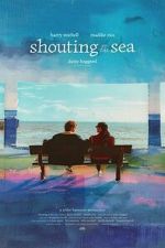 Watch Shouting at the Sea M4uhd