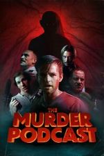 Watch The Murder Podcast M4uhd