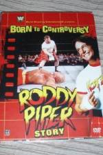 Watch WWE  Born to Controversy: The Roddy Piper Story M4uhd