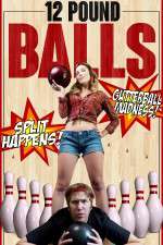 Watch 12 Pound Balls M4uhd