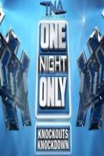 Watch TNA One Night Only Knockouts Knockdown M4uhd