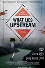 Watch What Lies Upstream M4uhd