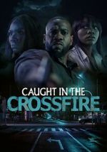 Watch Caught in the Crossfire M4uhd