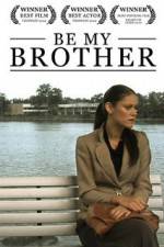 Watch Be My Brother M4uhd
