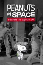 Watch Peanuts in Space: Secrets of Apollo 10 (TV Short 2019) M4uhd
