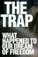Watch The Trap What Happened to Our Dream of Freedom M4uhd