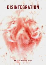 Watch Disintegration (Short 2011) M4uhd