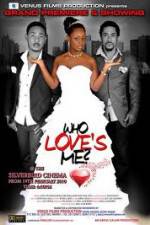 Watch Who Loves Me M4uhd