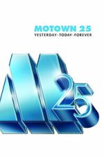 Watch Motown 25: Yesterday, Today, Forever M4uhd